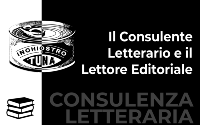 Il Consulente Letterario e il Lettore Editoriale